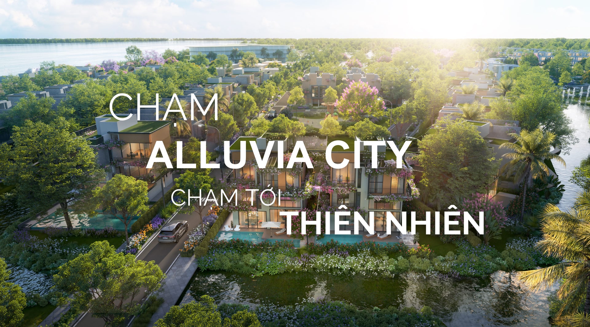 Chạm Alluvia City là chạm vào thiên nhiên